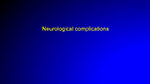 Neurological complications